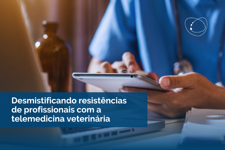 Desmistificando resistências de profissionais com a telemedicina veterinária